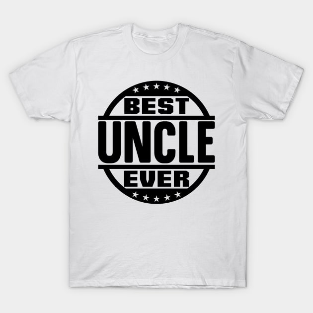 Best Uncle Ever T-Shirt by colorsplash